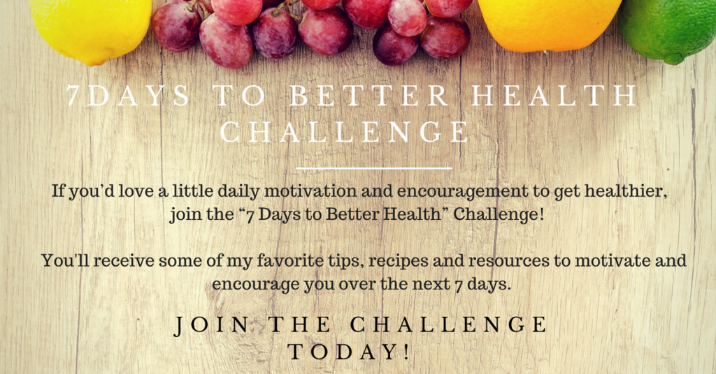7 Days to Better Health Challenge | My Healthy Homemade Life