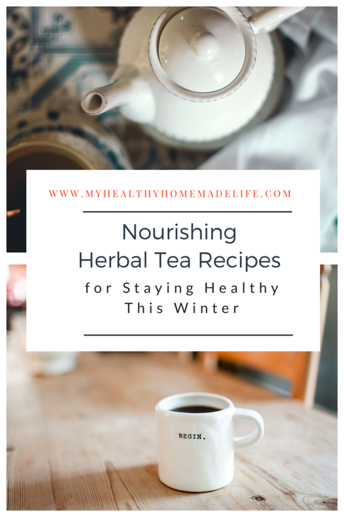 Nourishing Herbal Tea Recipes for Staying Well This Winter | Healthy Recipes | Herbal DIY | Herbs | My Healthy Homemade Life 